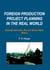 Foreign Production Project Planning In The Real World - Changed Industrial Project Development World