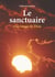 Le sanctuaire - Vrai visage de Dieu