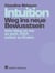 Intuition - Weg ins neue Bewusstsein - Kein Weg ist mir zu weit, mich selbst zu finden.