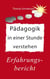 Pädagogik in einer Stunde verstehen - Ein Erfahrungsbericht, Glückslieferung