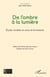 De l'ombre à la lumière - Etudes insolites en soins et formations
