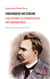 Friedrich Nietzsche - Une pensée en perpétuelle métamorphose