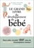 Le Grand Livre du développement de bébé