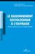 Le raisonnement sociologique à l'ouvrage - Théorie et pratiques autour de Christian de Montlibert