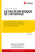 Le facteur risque de l'entreprise - Méthode inédite de mesure des risques de l'entreprise