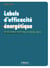 Labels d'efficacité énergétique - HQE, BBC-Effinergie, Maison Passive, RT 2005/2012, Qualitel...