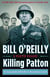 Killing Patton - The Strange Death of World War II's Most Audacious General