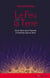 Le Feu sur la Terre - De la Terre sans l'Homme à l'Homme sans la Terre