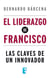 El liderazgo de Francisco - Las claves de un innovador