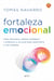 Fortaleza emocional - Toma distancia, piensa diferente y atrévete a actuar para adaptarte a los cambios