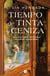 Tiempo de tinta y ceniza - Una historia imposible de amor verdadero