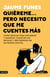 Quiéreme... pero necesito que me cuentes más - Cómo educar para dar besos y abrazos, pasar de las drogas y ser persona en un mundo digital