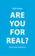 Are You For Real? - Dare To Be Authentic