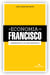 A Economia de Francisco - Diagnóstico de um equivoco
