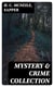 Mystery & Crime Collection - 12 Novels & 70+ Detective Stories in One Volume