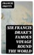 Sir Francis Drake's Famous Voyage Round the World