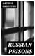 Russian Prisons - St. Peter and St. Paul; the Schlüsselburg; the Ostrog at Omsk; the story of Siberian exile; Tiumen, Tomsk, Saghalien