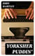 Yorksher Puddin' - A Collection of the Most Popular Dialect Stories from the Pen of John Hartley