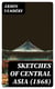 Sketches of Central Asia (1868) - Additional chapters on my travels, adventures, and on the ethnology of Central Asia