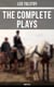 The Complete Plays of Leo Tolstoy (Annotated) - The Power of Darkness, The First Distiller, Fruits of Culture, The Live Corpse, The Cause of it All & The Light Shines in Darkness