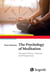 The Psychology of Meditation - Varieties, Effects, Theories, and Perspectives