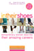 In Their Shoes - Extraordinary Women Describe Their Amazing Careers