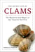 The Secret Life of Clams - The Mysteries and Magic of Our Favorite Shellfish
