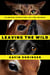 Leaving the Wild - The Unnatural History of Dogs, Cats, Cows, and Horses