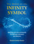 The Power of the Infinity Symbol - Working with the Lemniscate for Ultimate Harmony and Balance