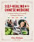 Self-Healing with Chinese Medicine - A Home Guide to Treating Common Ailments