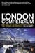 The London Compendium - A street-by-street exploration of the hidden metropolis
