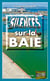 Silences sur la baie - Les OPJ Le Métayer et Guillou - Tome 6