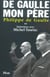 De Gaulle, mon père : Entretiens avec Michel Tauriac Tome 2
