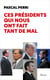 Ces présidents qui nous ont fait tant de mal