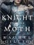 The Knight and the Moth : the spellbinding gothic romantasy from multi-million-copy bestseller Rachel Gillig