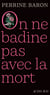 On ne badine pas avec la mort
