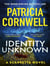 Identity Unknown : The gripping new Kay Scarpetta thriller for 2024