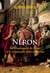 Néron : La renaissance de Rome et le crépuscule d'un empereur