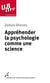 Appréhender la psychologie comme une science : Une introduction à l'inférence scientifique et statistique