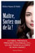 Maître, sortez-moi de là !