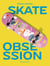 Skate Obsession