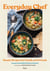 Everyday Chef : Simple Dishes for Family and Friends