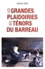 Les grandes plaidoiries des ténors du barreau