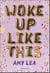 Woke up like this