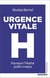 Urgence vitale : Pourquoi l'hôpital public craque