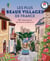 Les Plus Beaux Villages de France : 184 destinations de charme à découvrir