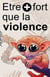 Etre plus fort que la violence, Etre plus fort que les dictateurs