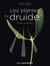 Les plantes du druide : Guide pratique