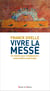 Vivre la Messe : Un chemin pour (re)découvrir, comprendre et participer