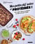 Mes petits-déj' sains et protéinés ! 40 recettes express à préparer la veille ou le jour même !